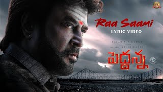 Raa Saami Song Lyrics - & English - Peddanna Raa Saami Song Lyrics - & English - Peddanna