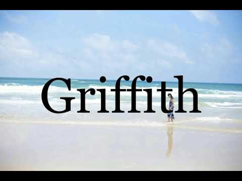 How To Pronounce Griffith🌈🌈🌈🌈🌈🌈Pronunciation Of Griffith