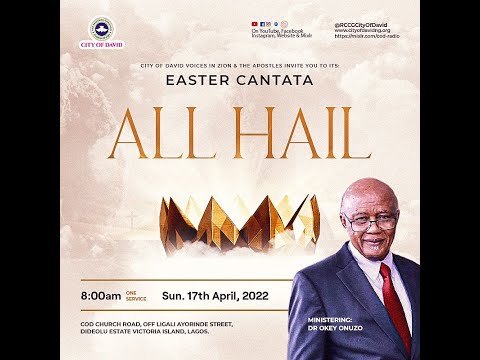 All Hail - Easter Cantata / City of David Voices in Zion & Apostles (17/04/2022) 8am WAT