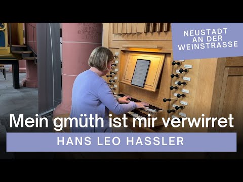 21. Mein Gmüth ist mir verwirret | Hans Leo Hassler | Stiftskirche, Neustadt an der Weinstrasse