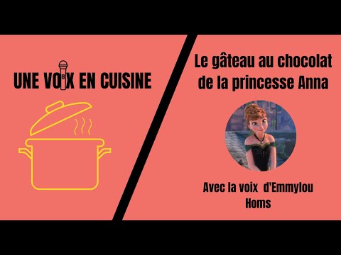 Une voix en cuisine - Le gâteau au chocolat d'Anna