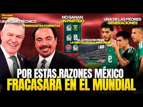 ALL THE REASONS WHY THE MEXICAN NATIONAL TEAM WILL FAIL IN THEIR WORLD CUP IN 2026