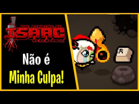 NÃO É MINHA CULPA! - The Binding of Isaac Repentance - #940 PTBR
