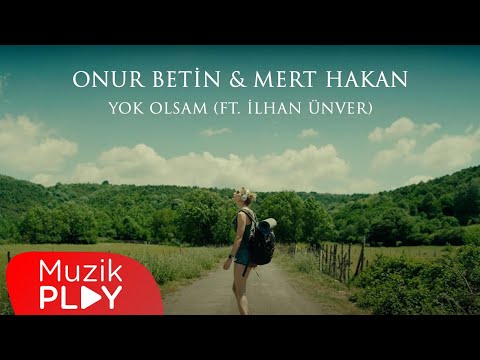 Onur Betin & Mert Hakan - Yok Olsam (ft. İlhan Ünver) [Official Video]