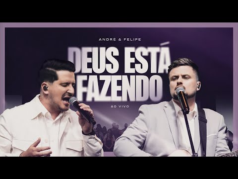 André e Felipe - Deus Está Fazendo
