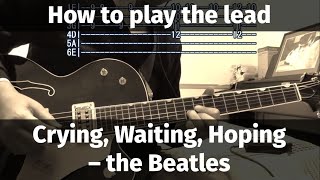 Crying, Waiting, Hoping (The Beatles Ver.) - how to play the lead (intro and solo)