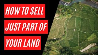 How to Sell Just Part of Your Land?