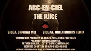 Arc-En-Ciel - The Juice (Greenfingers Remix)