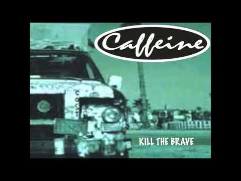 CAFFEINE - Kill The Brave *Audio*