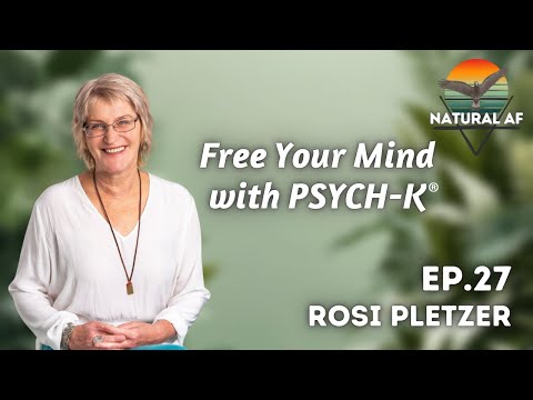 Ep. 27: Rosi Pletzer | Free Your Mind with PSYCH-K® — video featuring Rosemarie Pletzer