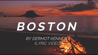 Dermot Kennedy - Boston (lyric video)