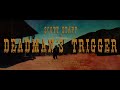 Deadman S Trigger A Short Film