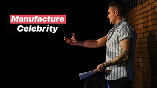 How To Manufacture Celebrity In Your Marketing