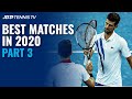 Best ATP Tennis Matches in 2020: Part 3!