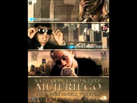 Nathan Ft Yomo & Lele - Mujeriego (Prod.By Dj Magick ''For Ever