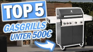 Die besten GASGRILLS UNTER 500€ | Top 5 günstige Gasgrills 2026