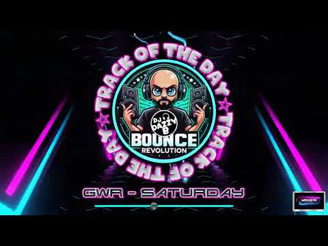 GWR - Saturday - Dazzy B's Track Of The Day #ukbounce #donk #bounce #dance #vocal #dj #gbx