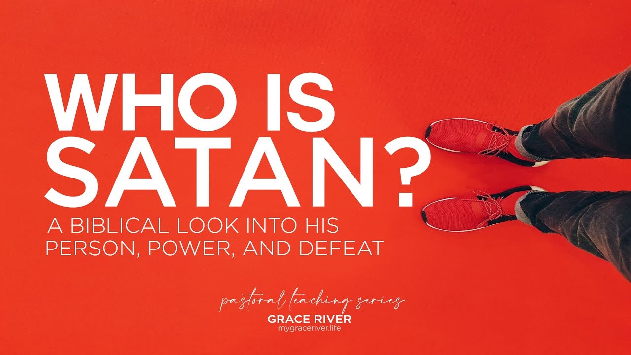 What Should We Believe About Satan?