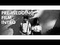 #prewedding film intro | Junius & Katherine