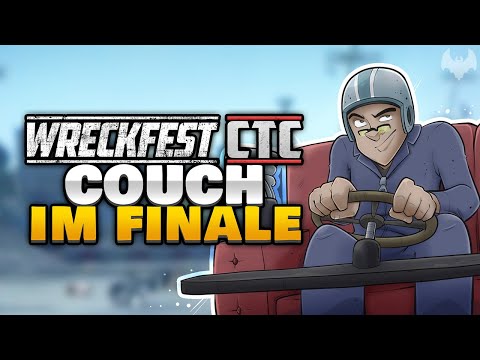 COUCH im FINALE?! 🛋️ - ♠ Wreckfest CTC 4.0 ♠