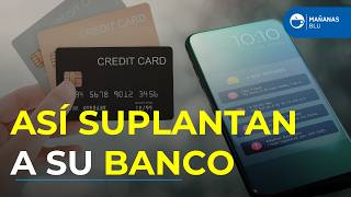 Estafa que imita a su banco: el caso que revela cómo operan. ¡No caiga!