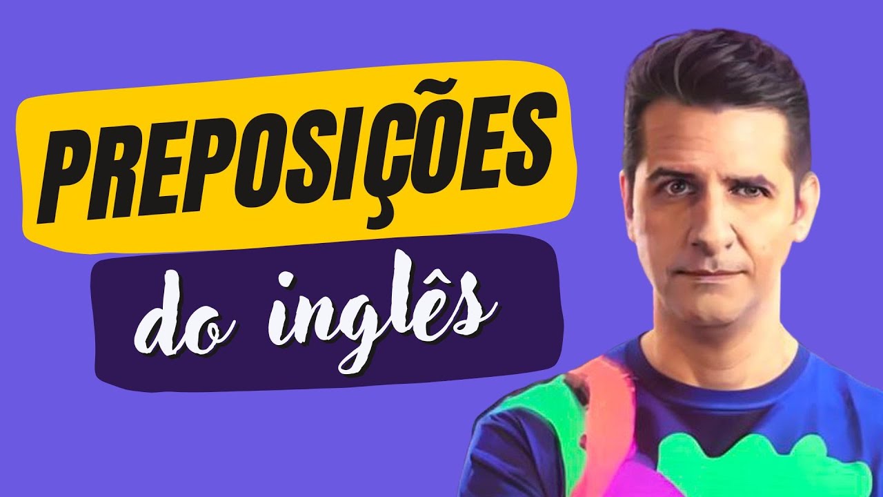DOMINE as Preposições do Inglês de Forma Natural: Dicas Práticas