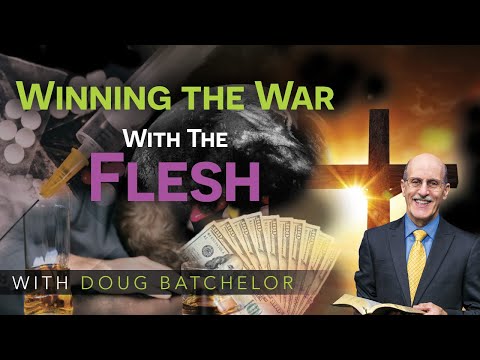 Winning The War With The Flesh | Doug Batchelor