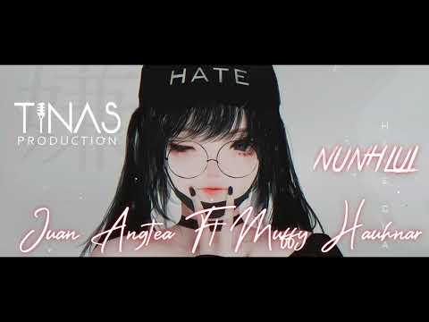 NUNHLUI - JUAN Angtea Feat MUFFY HAUHNAR