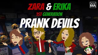 Zara & Erika: 1st Generation - Prank Devils (Season Premiere)