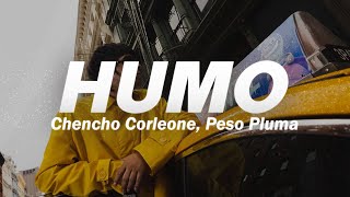 Chencho Corleone, Peso Pluma - HUMO ❤️ (Letra)