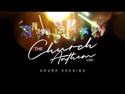 Adura Adesina – The Church Anthem - Official Video
