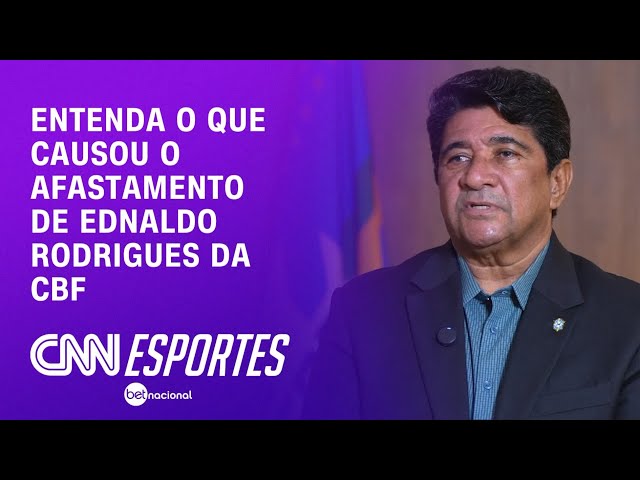 Entenda o afastamento de Ednaldo Rodrigues da presidência da CBF | CNN 360º