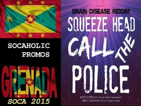 [SPICEMAS 2015] Squeeze Head - Call The Police - Grenada Soca 2015