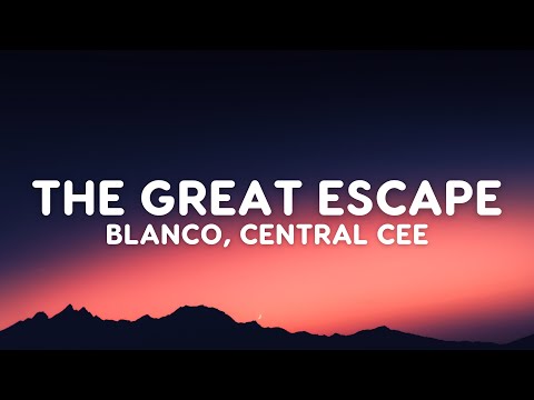 Blanco x Central Cee - The Great Escape (Lyrics)