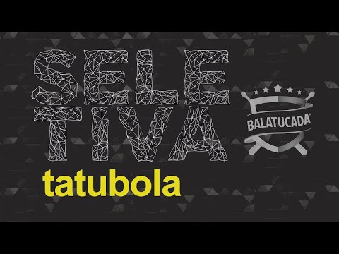 Tatubola - VII Seletiva Balatucada 2018