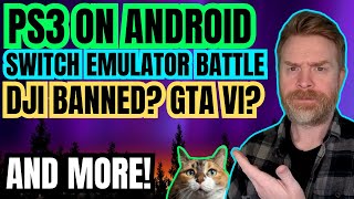 Nintendo Switch Emulator Battle, PS3 Emulation on Android, GTA VI Delayed...