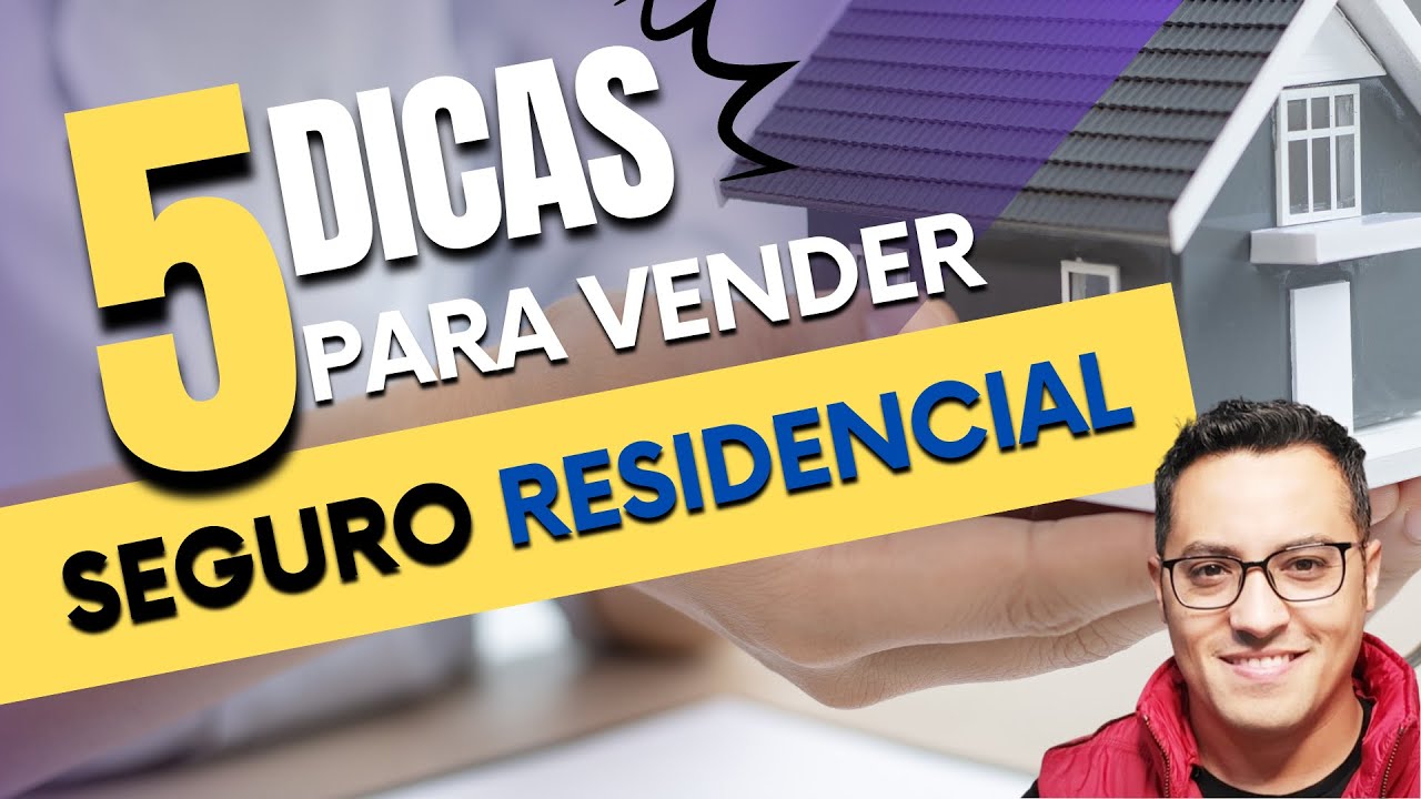 Dicas para VENDER SEGURO RESIDENCIAL. Venda de seguros, produtos financeiros