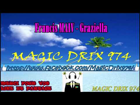 Francis MAIV - Graziella ZOUKLOVE  BY MAGIC DRIX 974