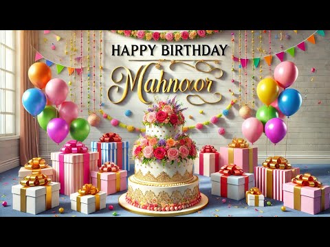 Happy Birthay Mahnoor | Mahnoor Birthday Song | Happy Birthday to you