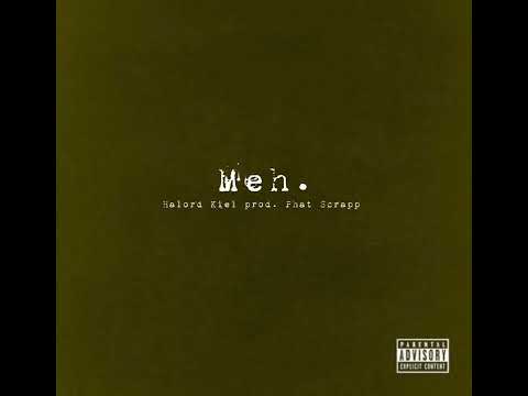 Meh. - Halord, Kiel (prod. Phat Scrapp)