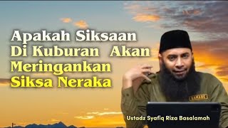 Download lagu Apakah Siksaan Di Kuburan Akan Meringankan Siksa Neraka? | Ustadz Syafiq Riza Basalamah mp3
