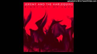 Jeremy and The Harlequins - Right Out Of Love