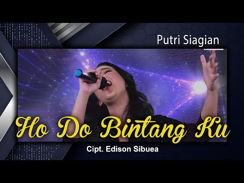 HO DO BINTANG KU -  PUTRI SIAGIAN [ Official Video ]