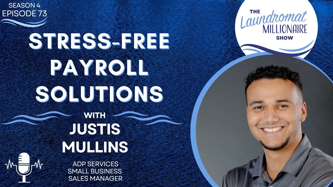 Stress-Free Payroll Solutions w/Justis Mullins