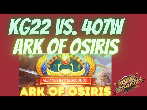 KG22 (K22) VS. 407w (K407) Ark of Osiris - Rise of Kingdoms