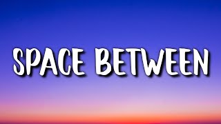 Sia - Space Between (Lyrics)