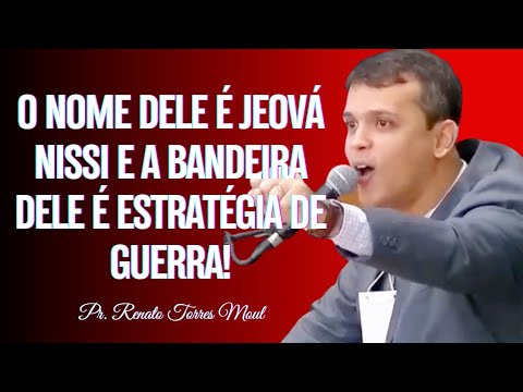 His name is Jehovah Nissi and his banner is War Strategy | Pastor Renato Torres Moul