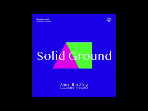 Newday x Anna Brading x Chris Howland - Solid Ground (Remix)