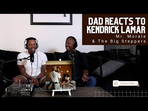Dad Reacts to Kendrick Lamar - Mr. Morale & The Big Steppers