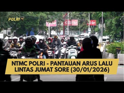 NTMC POLRI - PANTAUAN ARUS LALU LINTAS JUMAT SORE (30/01/2026)